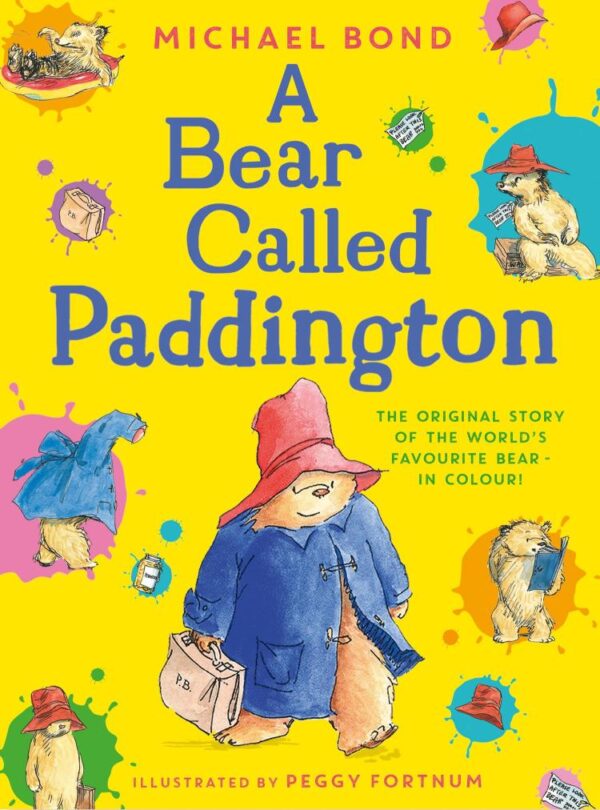 A Bear Called Paddington (Colour Edition): The funny, original story of everyone’s favourite bear, Paddington, with colour illustrations throughout.