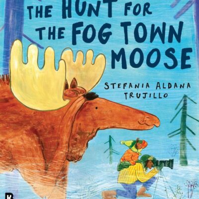 The Hunt for the Fog Town Moose: A funny new illustrated picture book story for children about a missing moose by a debut author-illustrator!