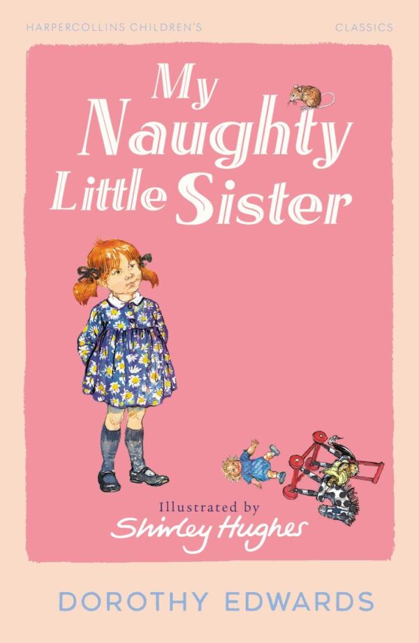 Harpercollins Children’S Classics — My Naughty Little Sister: An entertaining classic children's book for ages 6+