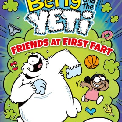BEANO Betty and the Yeti: Friends at First Fart: Funny illustrated graphic novel series – perfect for fans of Bunny vs Monkey and kids aged 6, 7, 8, 9 & 10. New for 2025!: Book 1