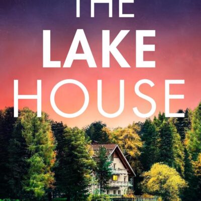 The Lake House: The gripping fourth book in the police procedural serial killer crime thriller series from the bestselling author of One Left Alive! (The Annie Graham crime series)