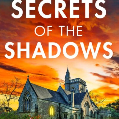 Secrets Of The Shadows: The chilling second book in the police procedural serial killer crime thriller series from the bestselling author of One Left Alive! (The Annie Graham crime series)