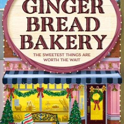 The Gingerbread Bakery: The new enemies to lovers cozy romance for 2025 from the international No 1 best-selling author of The Pumpkin Spice Cafe (Dream Harbor, 5)