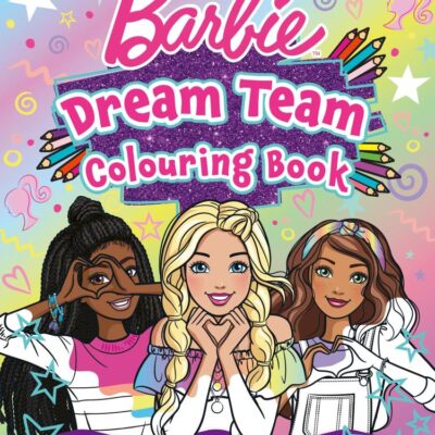 Barbie Dream Team Colouring Book: Brand new colouring book, perfect for Barbie fans aged 3, 4, 5, 6, 7 years