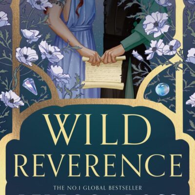 Wild Reverence: the epically romantic, richly imagined new fantasy for 2025 from the no. 1 SUNDAY TIMES bestselling author of DIVINE RIVALS