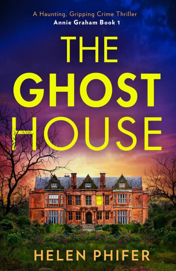 The Ghost House: The must-read book one in the police procedural serial killer crime thriller series by the bestselling author (The Annie Graham crime series)