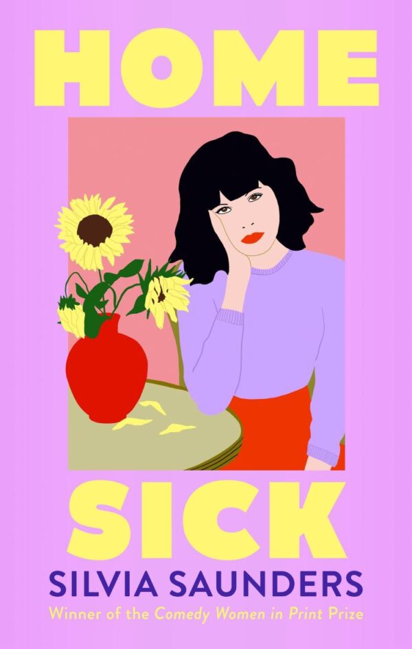 Homesick: a sharp and witty coming of age story from the winner of the Comedy Women in Print Prize
