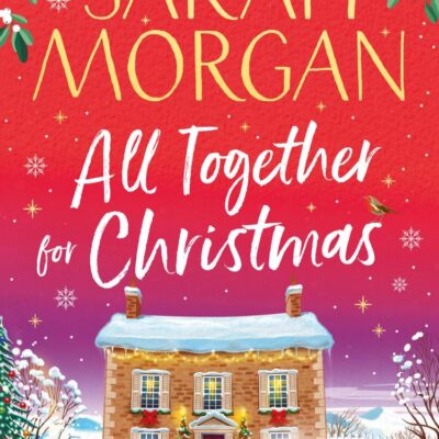 All Together for Christmas: Don’t miss the brand-new uplifting and completely heart-warming cosy festive novel from the number one Sunday Times bestseller!