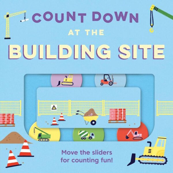 Count Down – At the Building Site: A new children’s illustrated novelty board book for 2025