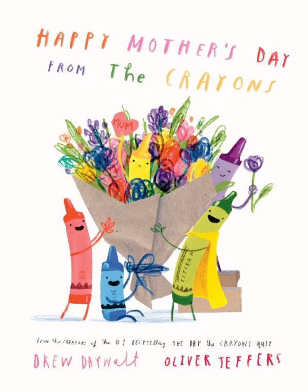 Happy Mother’S Day From The Crayons: A funny new illustrated picture book for kids, from the creators of The Day the Crayons Quit – perfect for Mother’s Day!