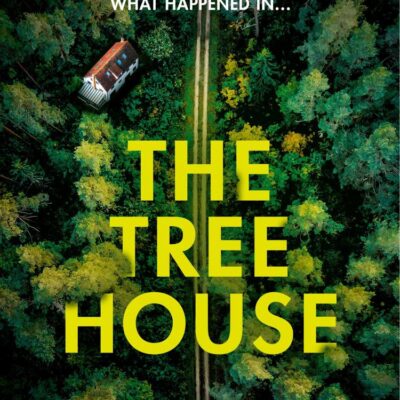 The Treehouse: A twisty and dark thriller from the Sunday Times bestselling author for autumn 2025