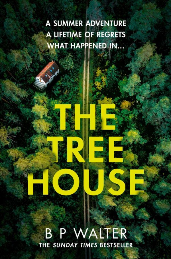 The Treehouse: A twisty and dark thriller from the Sunday Times bestselling author for autumn 2025