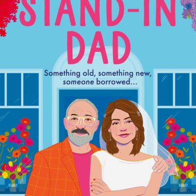 Rhe Stand-In Dad: A heart-warming, uplifting love letter to LGBTQ+ inclusion and found family