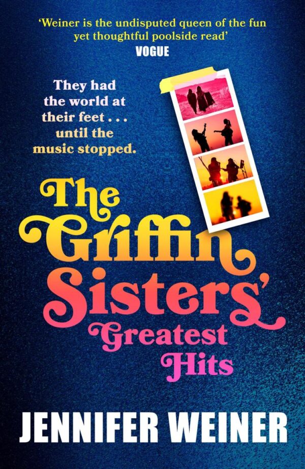 The Griffin Sisters' Greatest Hits: A heart-warming and nostalgic family saga, brand new for 2025 and perfect for fans of Daisy Jones and the Six!