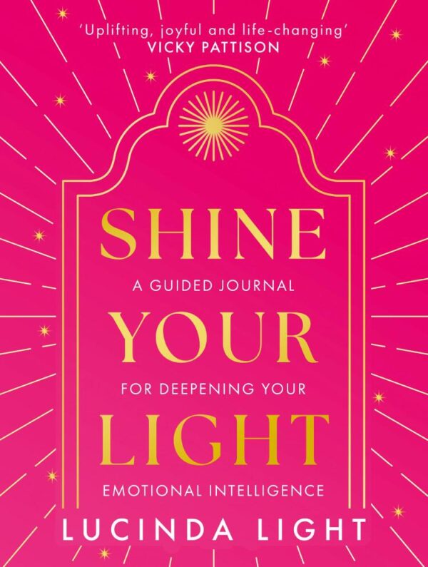 Shine Your Light: A Guided Journal for Deepening Your Emotional Intelligence