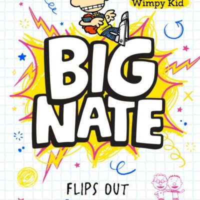 Big Nate Flips Out: Hilarious comic-book-style story for kids aged 9+