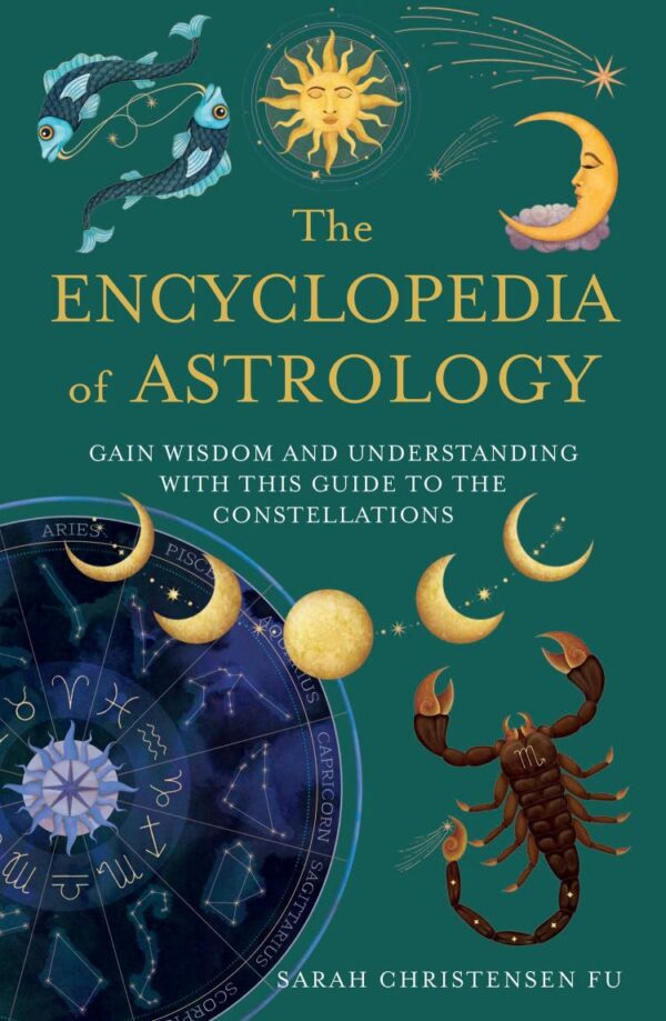 The Encyclopedia of Astrology: Gain Wisdom and Understanding with This Guide to the Constellations