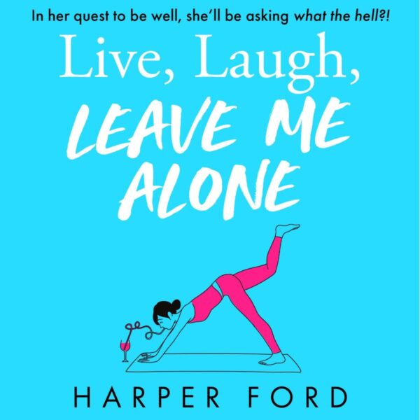 Live, Laugh, Leave Me Alone