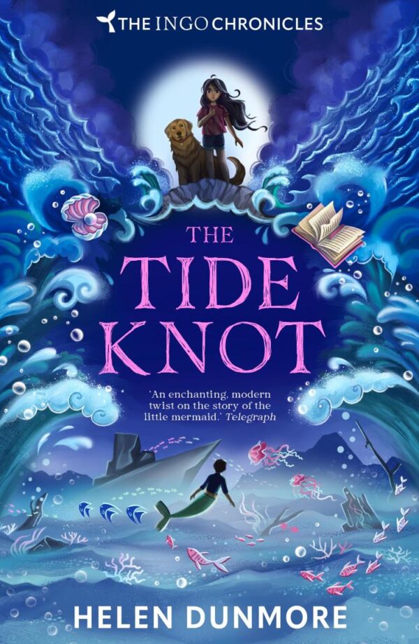 The Tide Knot : The Ingo Chronicles (2): A spellbinding mermaid series for 9+ readers: Book 2