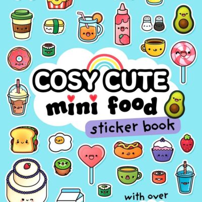 Cosy Cute Mini Food Sticker book: New for 2025! A super kawaii sticker book – the perfect Christmas gift for kids from 5 and up.