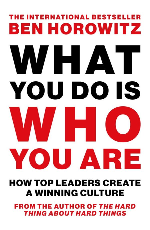 What You Do Is Who You Are: How Top Leaders Create a Winning Culture
