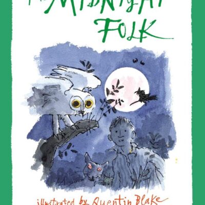 The Midnight Folk: A timeless magical prize-winning classic Christmas children’s adventure for 8+ kids, perfect for the festive period, illustrated by Quentin Blake, new for 2025!