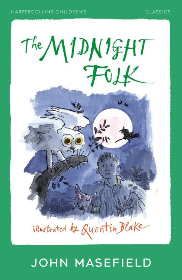 The Midnight Folk: A timeless magical prize-winning classic Christmas children’s adventure for 8+ kids, perfect for the festive period, illustrated by Quentin Blake, new for 2025!