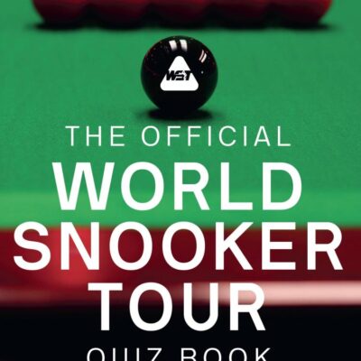 The Official World Snooker Tour Quiz Book: 2,500 Fiendish Questions