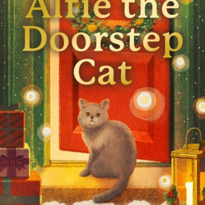 Alfie the Doorstep Cat: Curl up with the cosy, heartwarming first book in the Sunday Times bestselling Alfie series