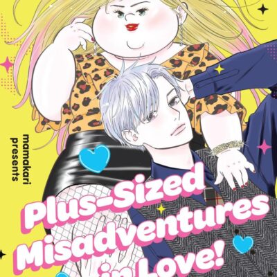 Plus-Sized Misadventures in Love!, Volume 1: The first instalment of the new breakout manga series: Book 1