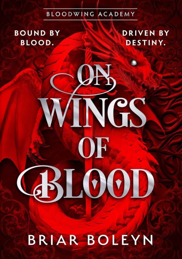On Wings Of Blood: The HOTTEST NEW, MUST-READ dark academia, enemies-to-lovers fantasy romance, with dragons, vampires, and spice – your new obsession for 2025!