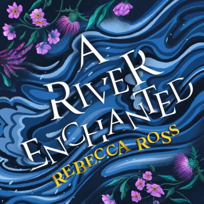 A River Enchanted: Elements of Cadence, Book 1