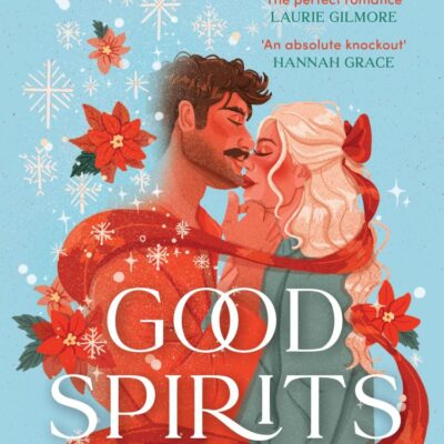 Good Spirits: The BRAND-NEW instant Sunday Times bestseller. A magical, festive, cosy paranormal romance from the author of FIRST-TIME CALLER! Perfect for Christmas 2025!: Book 1 (Ghosted)