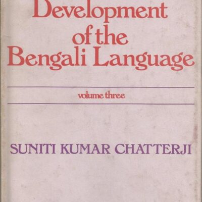 The Origin and Development of the Bengali Language (3 Volumes)