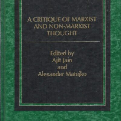 A Critique of Marxist and non-Marxist thought