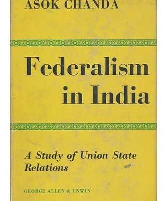 Federalism in India: A Study of Union-State Relations