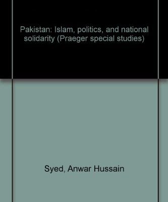 Pakistan: Islam, Politics and National Solidarity