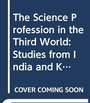 The Science Profession in the Third World : Studies from India and Kenya