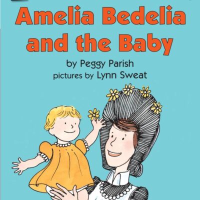 AMELIA BEDELIA AND THE BABY