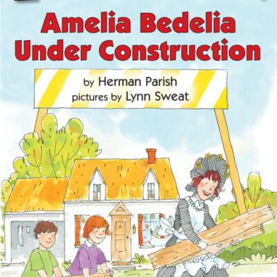 Amelia Bedelia Under Construction