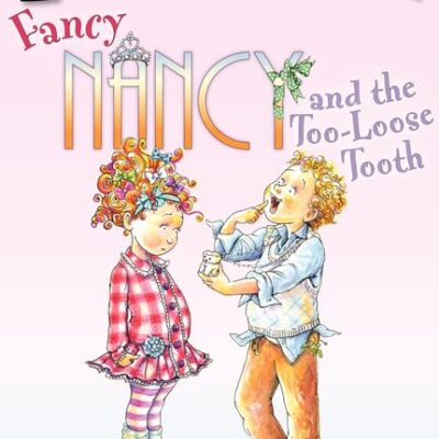 Fancy Nancy And The Too-Loose Tooth