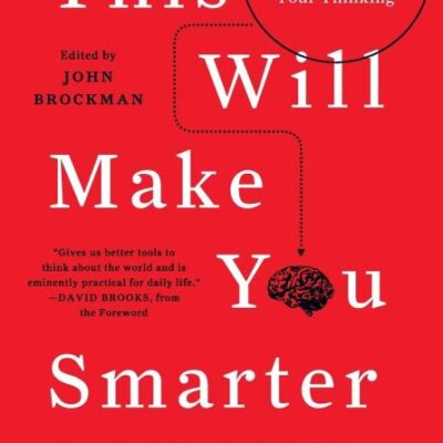 This Will Make You Smarter: New Scientific Concepts to Improve Your Thinking (Edge Question Series)