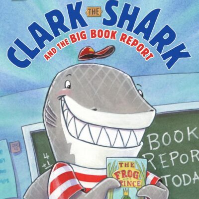 Clark The Shark And The Big Book Report