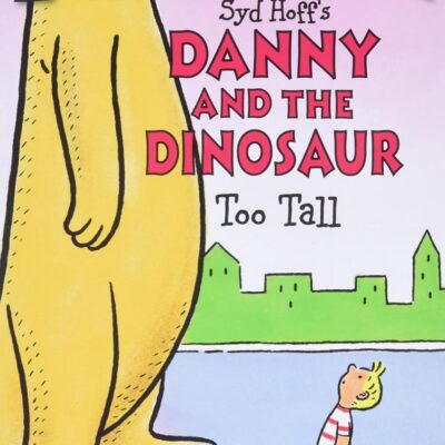 Danny and the Dinosaur: Too Tall