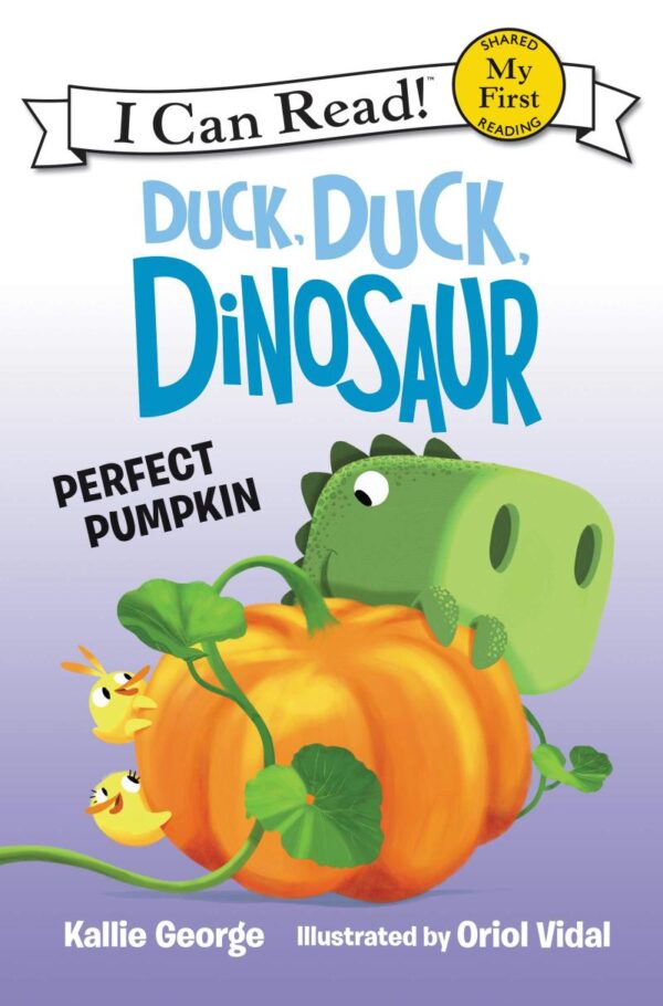 Duck, Duck, Dinosaur: Perfect Pumpkin (My First I Can Read)