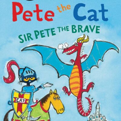 Pete the Cat: Sir Pete the Brave: 266 (My First I Can Read)