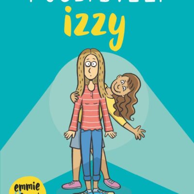 Positively Izzy: A Graphic Novel: 2 (Emmie & Friends)