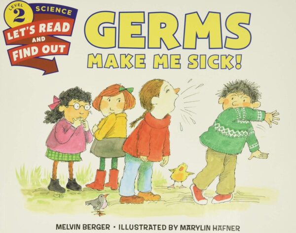Germs Make Me Sick!: Let's Read and Find out Science - 2