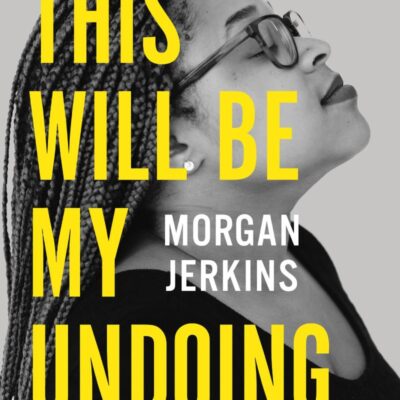 This Will Be My Undoing: Living at the Intersection of Black, Female, and Feminist in (White) America