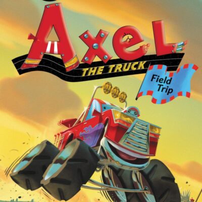Axel the Truck: Field Trip: Philosopher of Power